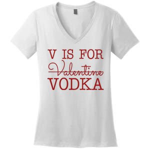 V Is For Vodka Funny Valentines Day Women's V-Neck T-Shirt