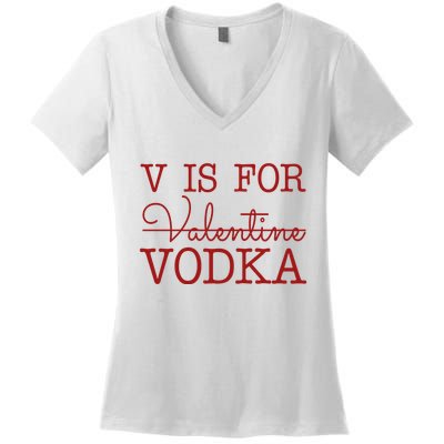 V Is For Vodka Funny Valentines Day Women's V-Neck T-Shirt