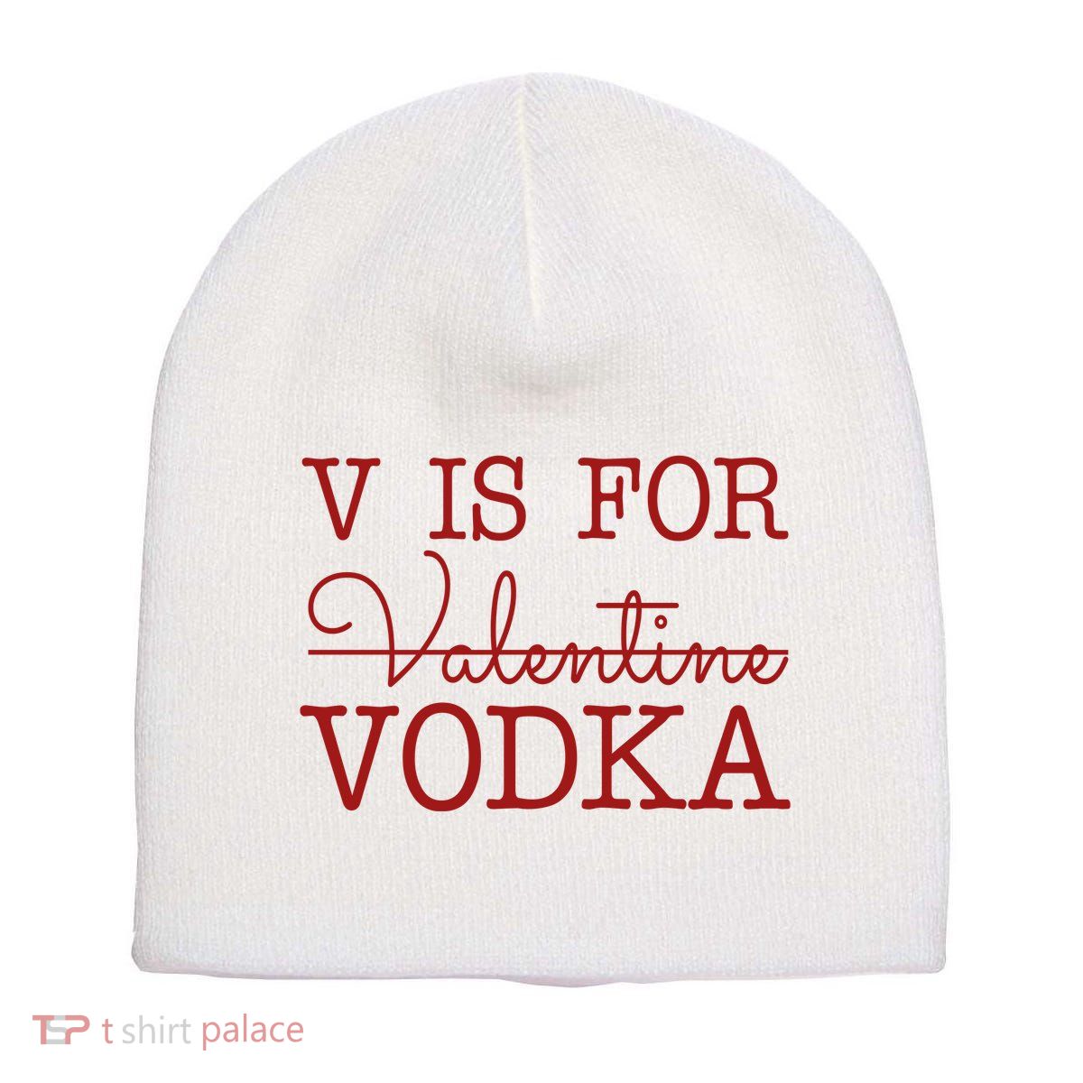 V Is For Vodka Funny Valentines Day Short Acrylic Beanie