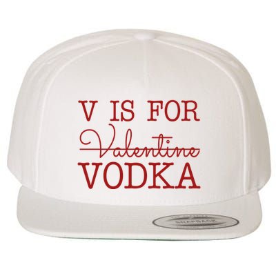 V Is For Vodka Funny Valentines Day Wool Snapback Cap