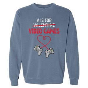 V Is For Valentine Video Games Gift For Gamers Him Or Her Garment-Dyed Sweatshirt