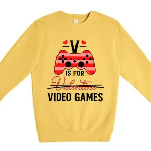 V Is For Video Games Funny Valentines Day Gamer Gift Premium Crewneck Sweatshirt