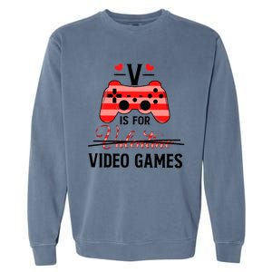 V Is For Video Games Funny Valentines Day Gamer Gift Garment-Dyed Sweatshirt