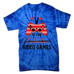 V Is For Video Games Funny Valentines Day Gamer Gift Tie-Dye T-Shirt