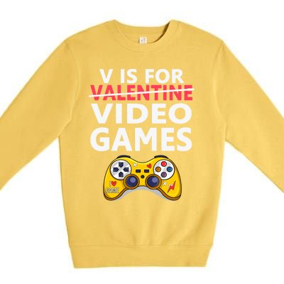 V Is For Video Games Funny Valentines Day Gamer Meaningful Gift Premium Crewneck Sweatshirt