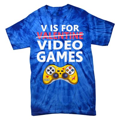 V Is For Video Games Funny Valentines Day Gamer Meaningful Gift Tie-Dye T-Shirt