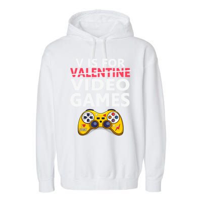 V Is For Video Games Funny Valentines Day Gamer Meaningful Gift Garment-Dyed Fleece Hoodie