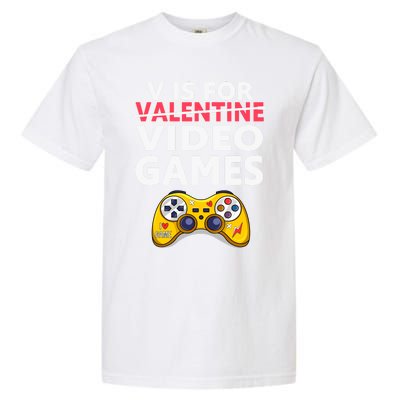 V Is For Video Games Funny Valentines Day Gamer Meaningful Gift Garment-Dyed Heavyweight T-Shirt