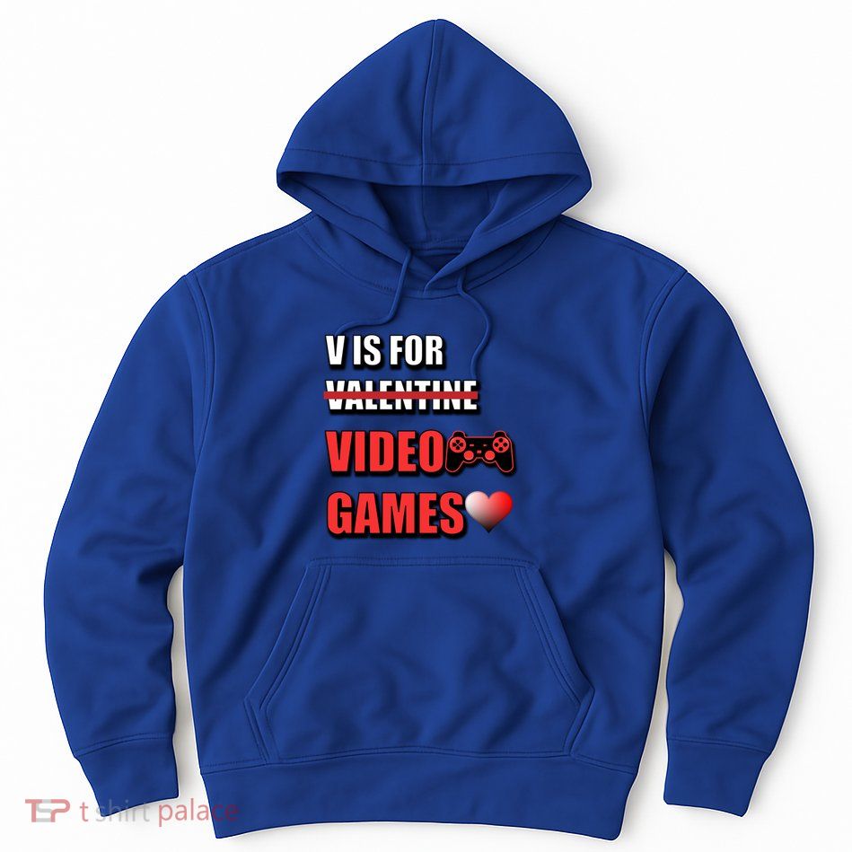 V Is For Video Games Funny Valentines Day Gamer Cool Gift Hoodie