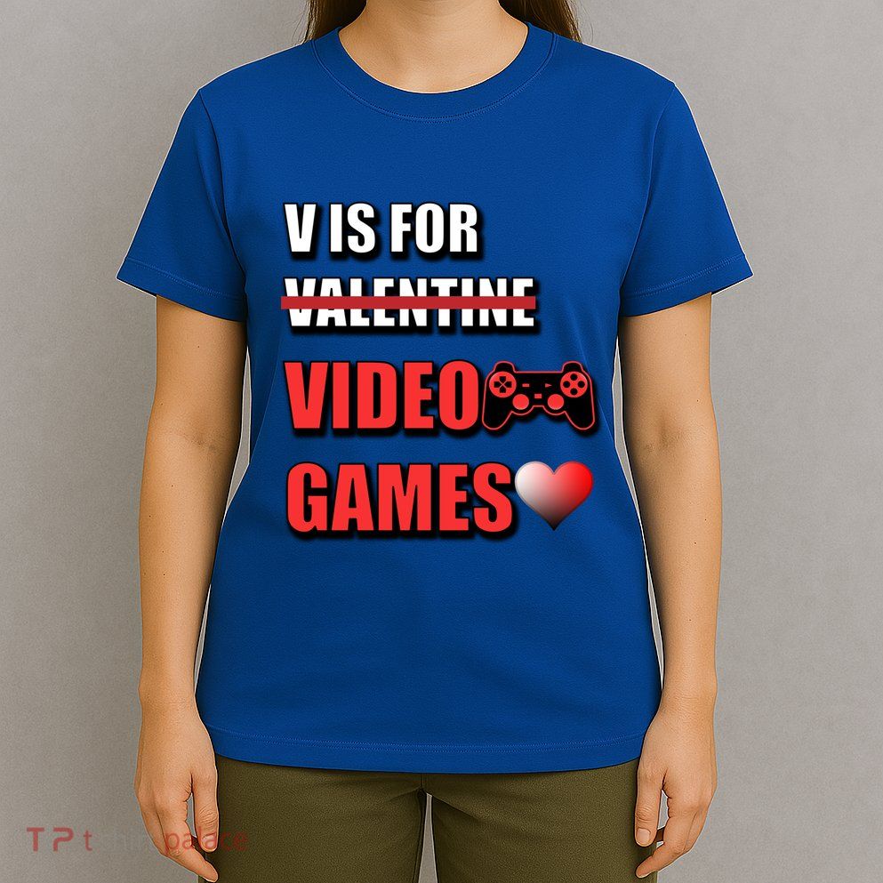 V Is For Video Games Funny Valentines Day Gamer Cool Gift T-Shirt