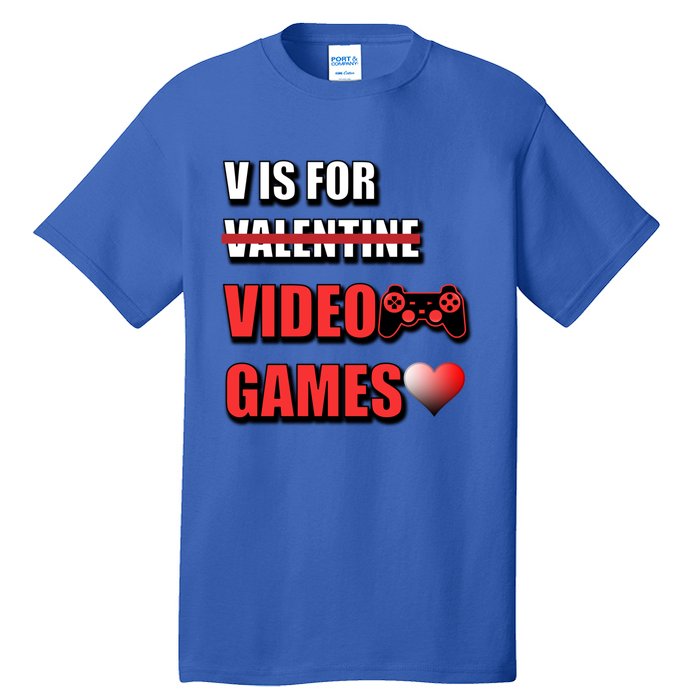 V Is For Video Games Funny Valentines Day Gamer Cool Gift Tall T-Shirt