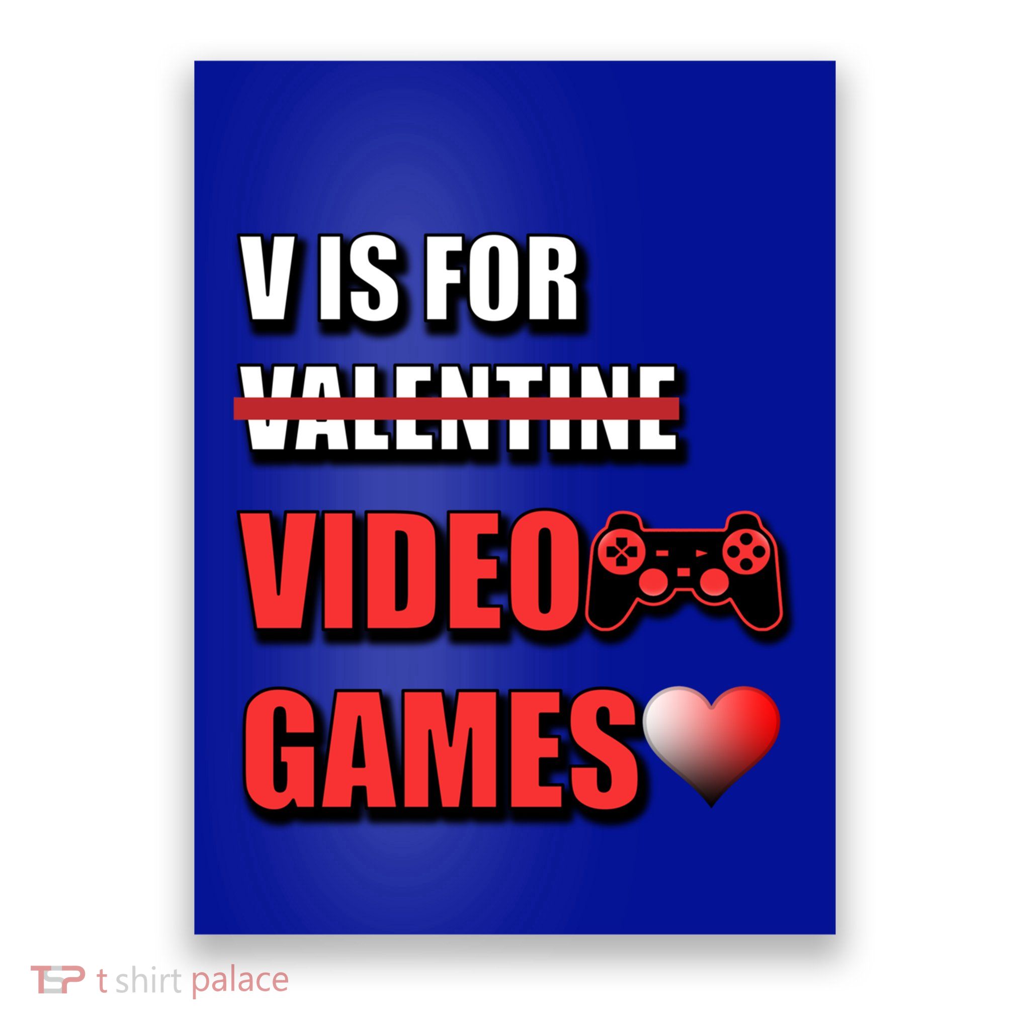 V Is For Video Games Funny Valentines Day Gamer Cool Gift Poster