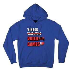 V Is For Video Games Funny Valentines Day Gamer Cool Gift Tall Hoodie