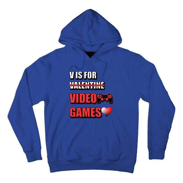 V Is For Video Games Funny Valentines Day Gamer Cool Gift Tall Hoodie