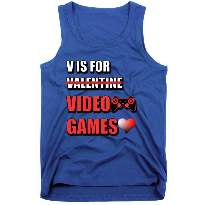 V Is For Video Games Funny Valentines Day Gamer Cool Gift Tank Top