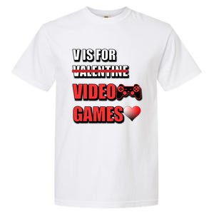 V Is For Video Games Funny Valentines Day Gamer Cool Gift Garment-Dyed Heavyweight T-Shirt