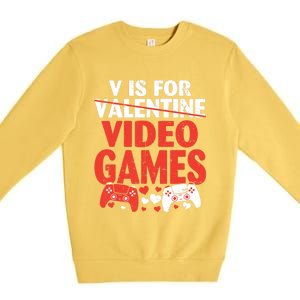 V Is For Video Games Funny Valentines Day Gamer Cute Gift Premium Crewneck Sweatshirt