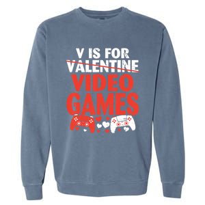 V Is For Video Games Funny Valentines Day Gamer Cute Gift Garment-Dyed Sweatshirt