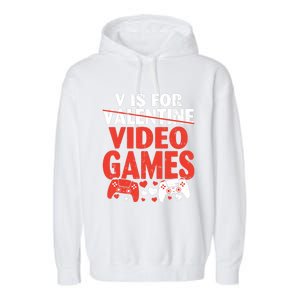 V Is For Video Games Funny Valentines Day Gamer Cute Gift Garment-Dyed Fleece Hoodie