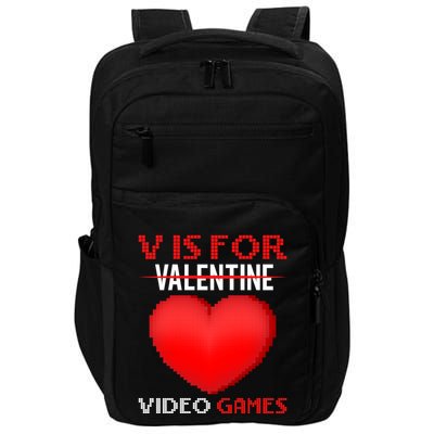 V Is For Video Games Funny Valentines Day Video Games Lovers Gift Impact Tech Backpack