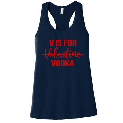 V Is For Vodka Drinking Vodka Anti Valentine's Day Women's Racerback Tank