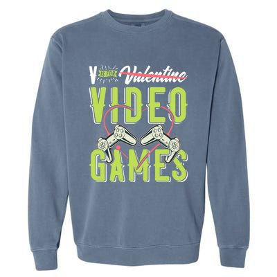 V Is For Valentines Video Games Gift For Gamer Lover Control Meaningful Gift Garment-Dyed Sweatshirt