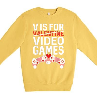 V IS FOR VIDEO GAMES Valentines Day Gamer Premium Crewneck Sweatshirt