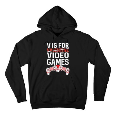 V IS FOR VIDEO GAMES Valentines Day Gamer Hoodie