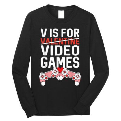 V IS FOR VIDEO GAMES Valentines Day Gamer Long Sleeve Shirt