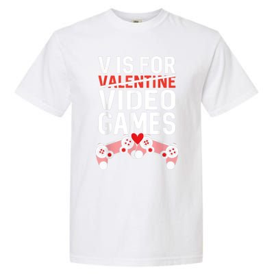 V IS FOR VIDEO GAMES Valentines Day Gamer Garment-Dyed Heavyweight T-Shirt