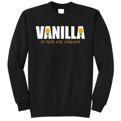 Vanilla Is For Ice Cream Upside Down Pineapple Swinger Theme Sweatshirt