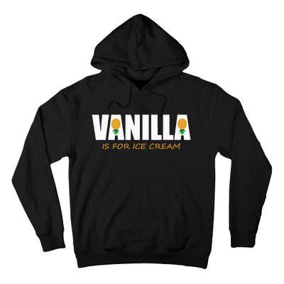 Vanilla Is For Ice Cream Upside Down Pineapple Swinger Theme Tall Hoodie