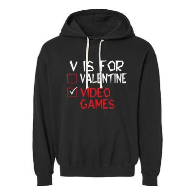 V Is For Video Games Funny Valentines Day Gamer Garment-Dyed Fleece Hoodie