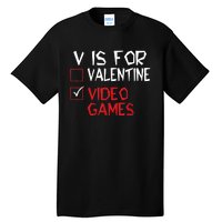 V Is For Video Games Funny Valentines Day Gamer Tall T-Shirt