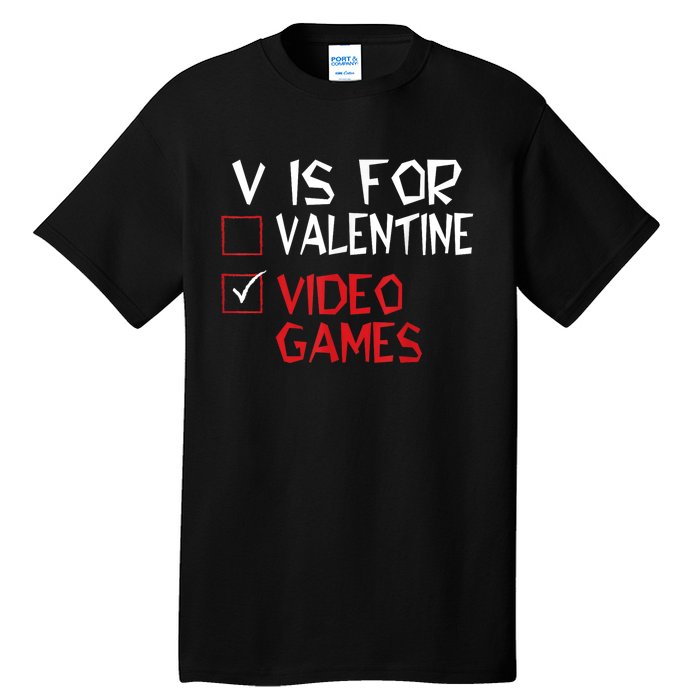 V Is For Video Games Funny Valentines Day Gamer Tall T-Shirt