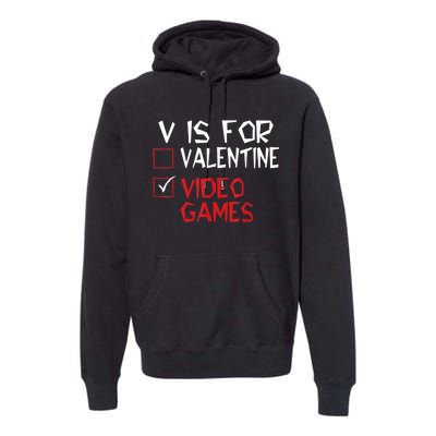 V Is For Video Games Funny Valentines Day Gamer Premium Hoodie