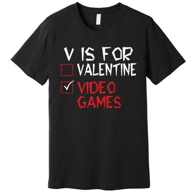 V Is For Video Games Funny Valentines Day Gamer Premium T-Shirt