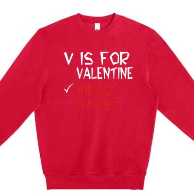 V Is For Video Games Funny Valentines Day Gamer Premium Crewneck Sweatshirt