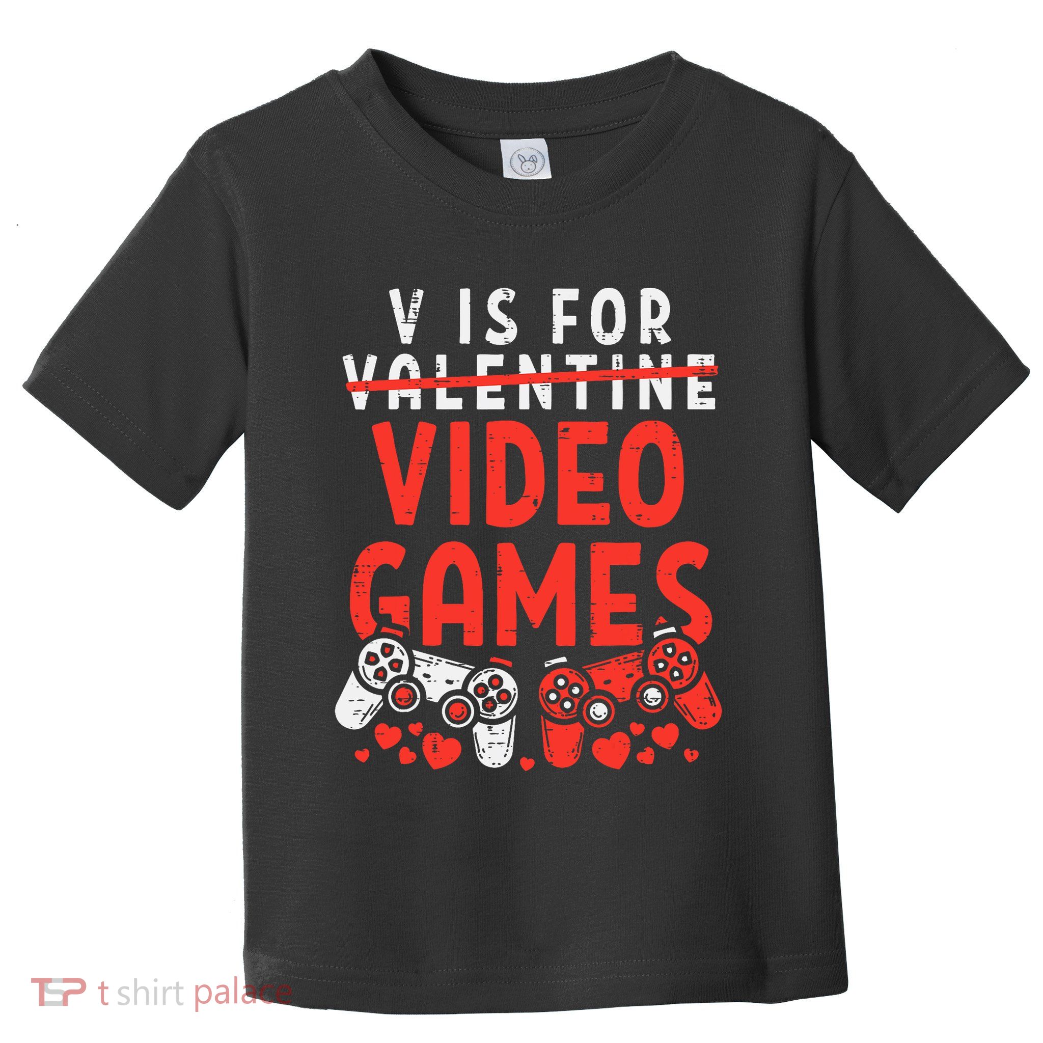 V Is For Video Games Funny ValentineS Day Gamer Design Toddler T-Shirt