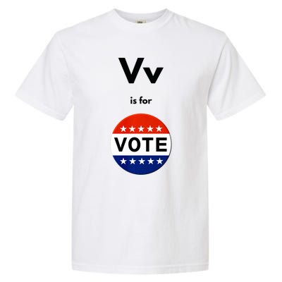 V Is For Vote Garment-Dyed Heavyweight T-Shirt