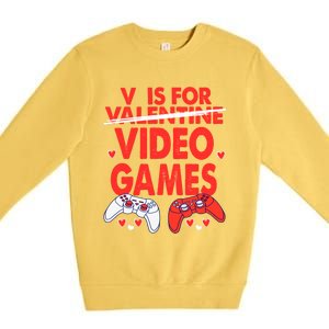 V Is For Video Games Funny Valentines Day Gamer Gift Premium Crewneck Sweatshirt