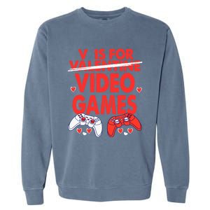 V Is For Video Games Funny Valentines Day Gamer Gift Garment-Dyed Sweatshirt