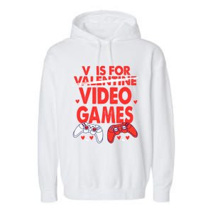 V Is For Video Games Funny Valentines Day Gamer Gift Garment-Dyed Fleece Hoodie