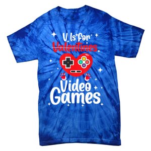 V Is For Video Games Happy Valentines Day Gamer Meaningful Gift Tie-Dye T-Shirt