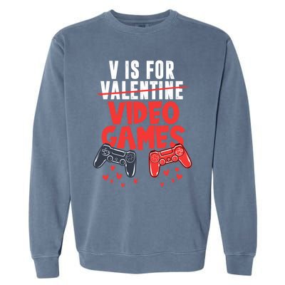 V Is For Video Games Happy Valentine's Day For Couple Cool Gift Garment-Dyed Sweatshirt