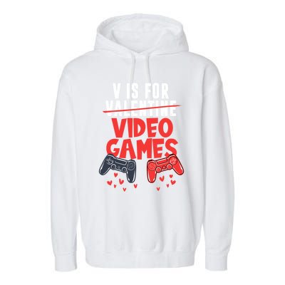 V Is For Video Games Happy Valentine's Day For Couple Cool Gift Garment-Dyed Fleece Hoodie