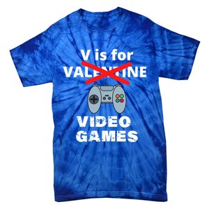 V Is For Video Games Valentines Funny Gift Funny Gift Tie-Dye T-Shirt