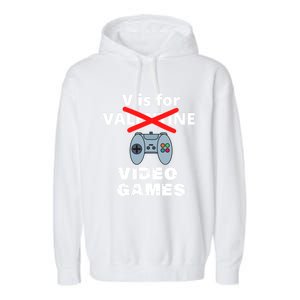 V Is For Video Games Valentines Funny Gift Funny Gift Garment-Dyed Fleece Hoodie