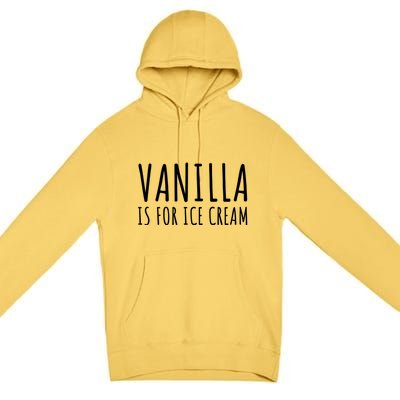 Vanilla Is For Ice Cream Swingers / Freaky Product Cute Gift Premium Pullover Hoodie