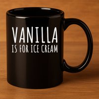 Vanilla Is For Ice Cream Swingers / Freaky Product Cute Gift 11oz C Handle Ceramic Mug